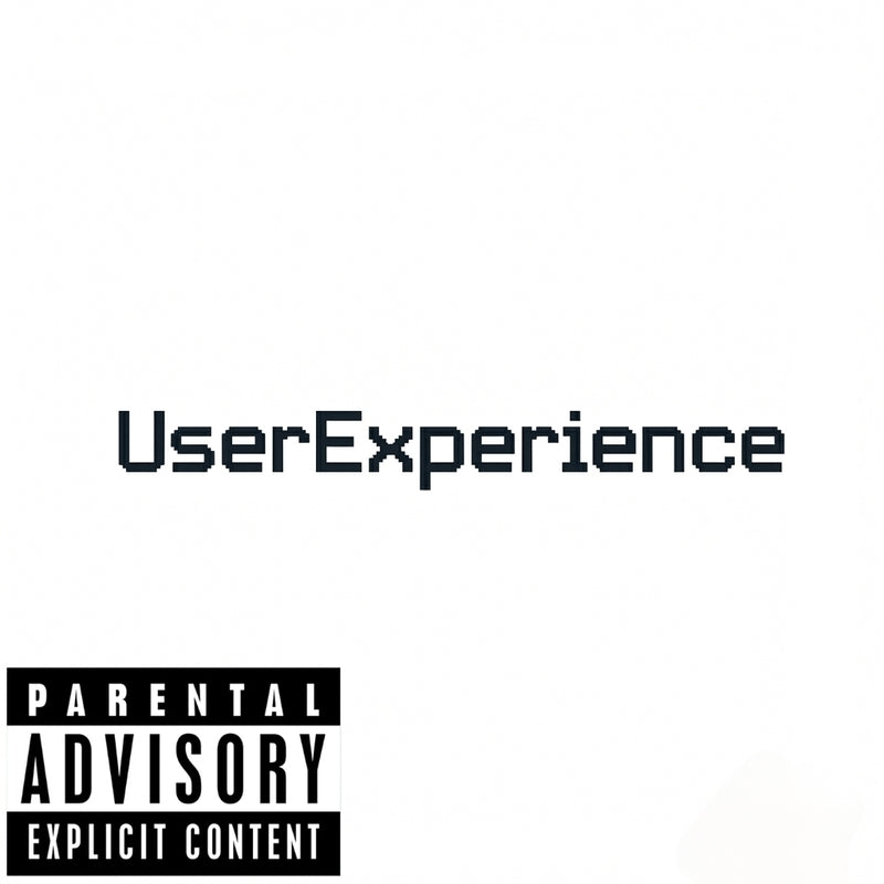 Minimalist digital album cover with "UserExperience" in pixelated black font centered on a white background, featuring a Parental Advisory Explicit Content label in the bottom left corner.